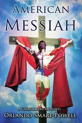 American Messiah: A Great American Novel by Laura Gordon, Orlando Smart-Powell