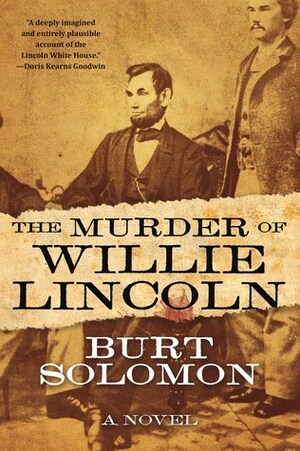 The Murder of Willie Lincoln by Burt Solomon