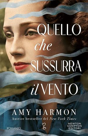 Quello che sussurra il vento by Amy Harmon