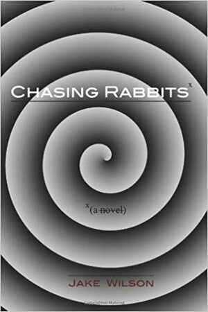 Chasing Rabbits by Jake Wilson