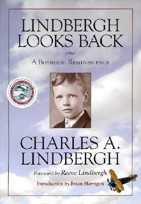 Lindbergh Looks Back: A Boyhood Reminiscence by Charles Lindbergh