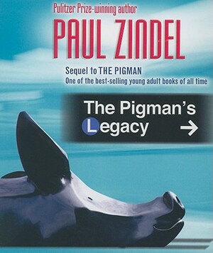 The Pigman's Legacy by Paul Zindel