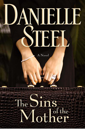 The Sins of the Mother by Danielle Steel