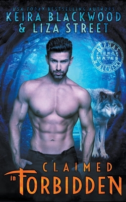 Claimed in Forbidden by Keira Blackwood, Liza Street