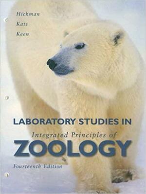 Laboratory Studies in Integrated Principles of Zoology by Cleveland P. Hickman Jr., Lee Kats, Susan L. Keen