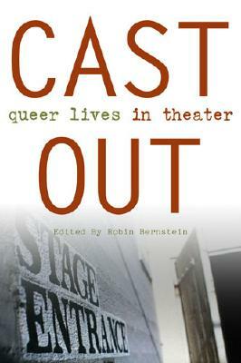 Cast Out: Queer Lives in Theater by 