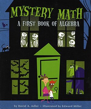 Mystery Math: A First Book of Algebra by David A. Adler