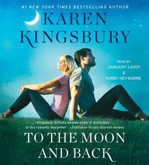 To the Moon and Back by Karen Kingsbury