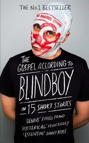 The Gospel According to Blindboy in 15 Short Stories by Blindboy Boatclub