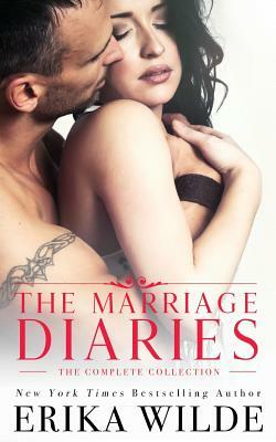 The Marriage Diaries: The Complete Collection by Erika Wilde