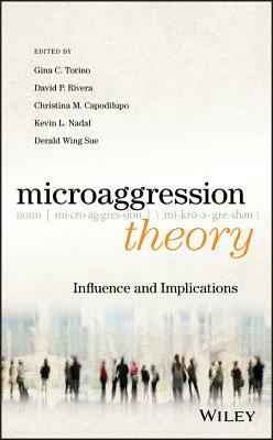 Microaggression Theory: Influence and Implications by 