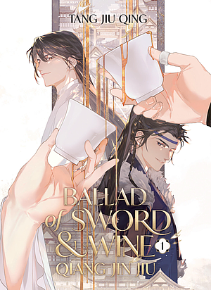 Ballad of Sword and Wine: Qiang Jin Jiu Vol. 1 by Tang Jiu Qing