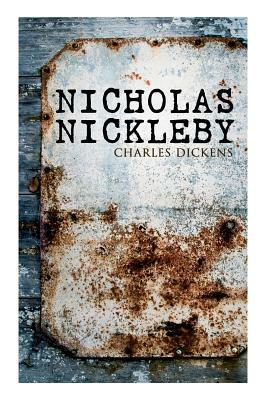 Nicholas Nickleby: Illustrated Edition by Charles Dickens