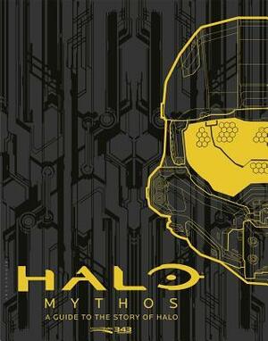 Halo Mythos: A Guide to the Story of Halo by Jeff Easterling