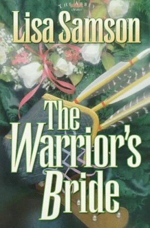 The Warrior's Bride by Lisa Samson