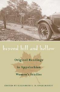 Beyond Hill and Hollow: Original Readings in Appalachian Women's Studies by 