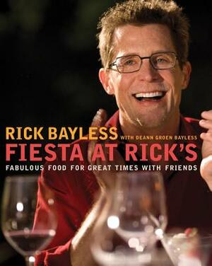 Fiesta at Rick's: Fabulous Food for Great Times with Friends by Rick Bayless
