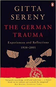 Dans l'ombre du Reich. Enquêtes sur le traumatisme allemand by Gitta Sereny