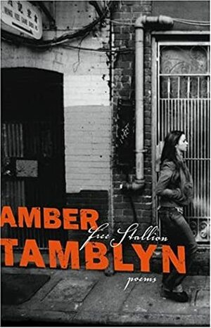 Free Stallion: Poems by Amber Tamblyn