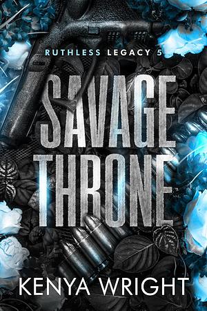 Savage Throne by Kenya Wright