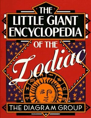 The Little Giant® Encyclopedia of the Zodiac by The Diagram Group