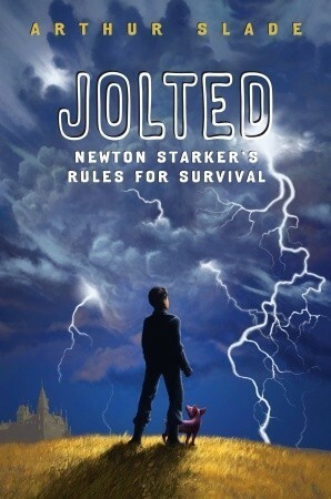 Jolted: Newton Starker's rules for survival by Arthur Slade