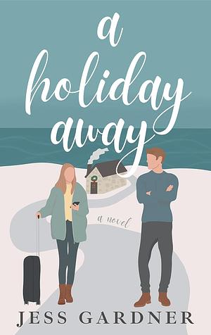 A Holiday Away by Jess Gardner, Jess Gardner