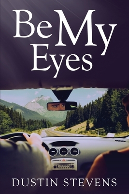 Be My Eyes by Dustin Stevens