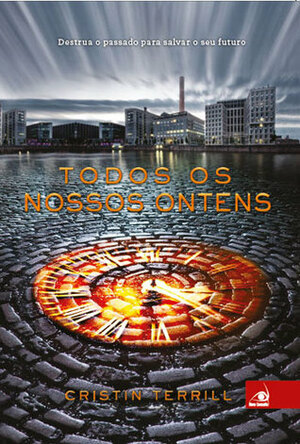 Todos os Nossos Ontens by Cristin Terrill