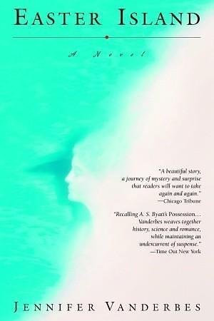 Easter Island: A Novel by Jennifer Vanderbes, Jennifer Vanderbes