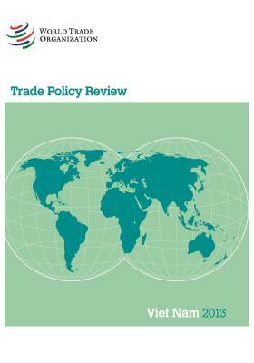 Wto Trade Policy Review: Vietnam 2013 by World Tourism Organization