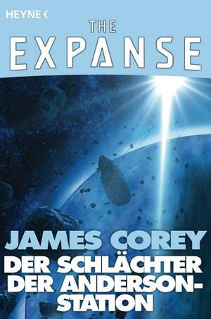 Der Schlächter der Anderson-Station: The Expanse-Story 1 by James S.A. Corey