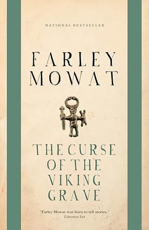 The Curse of the Viking Grave: Penguin Modern Classics Edition by Farley Mowat, Farley Mowat