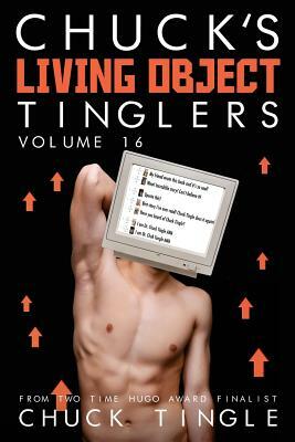 Chuck's Living Object Tinglers: Volume 16 by Chuck Tingle