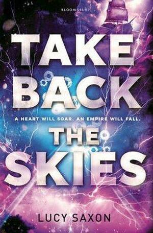 Take Back the Skies by Lucy Saxon