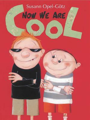 Now We Are Cool by Susann Opel-Gotz