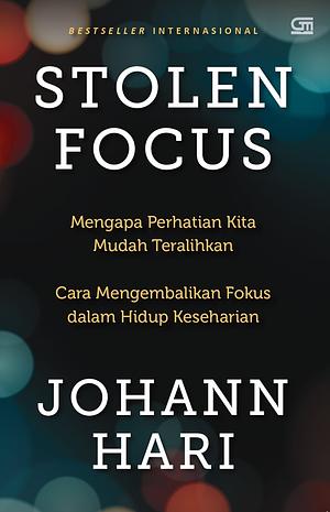 Stolen Focus: Mengapa Perhatian Kita Mudah Teralihkan by Johann Hari, Fairano Ilyas