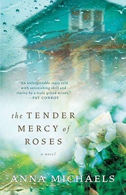 The Tender Mercy of Roses by Anna Michaels