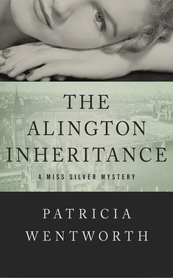 The Alington Inheritance by Patricia Wentworth