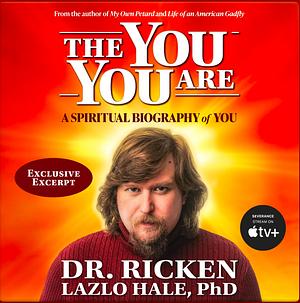 The You You Are by Dr. Ricken Lazlo Hale, PHD