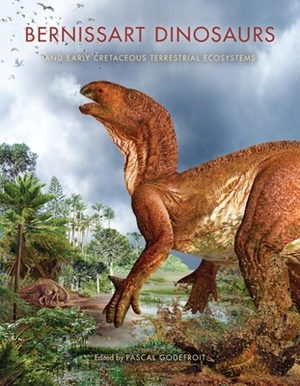 Bernissart Dinosaurs and Early Cretaceous Terrestrial Ecosystems by 