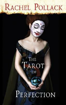The Tarot of Perfection: A Book of Tarot Tales by Rachel Pollack