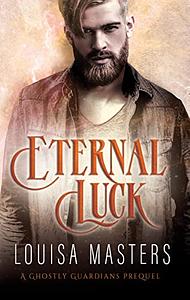 Eternal Luck by Louisa Masters