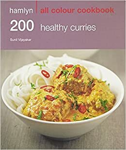 200 Healthy Curries by Sunil Vijayakar