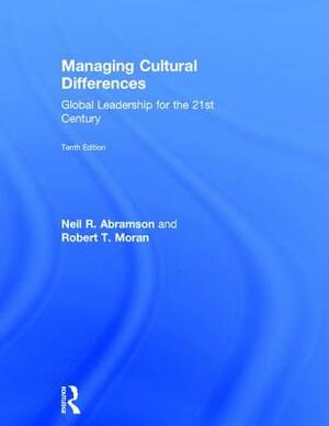 Managing Cultural Differences: Global Leadership for the 21st Century by Neil Remington Abramson, Robert T. Moran