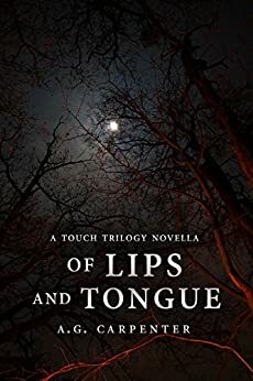 Of Lips and Tongue by A.G. Carpenter