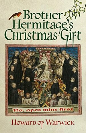 Brother Hermitage's Christmas Gift by Howard of Warwick