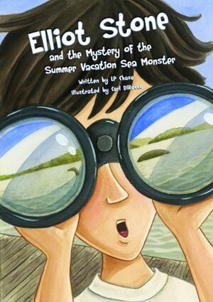 Elliot Stone and the Mystery of the Summer Vacation Sea Monster by L.P. Chase