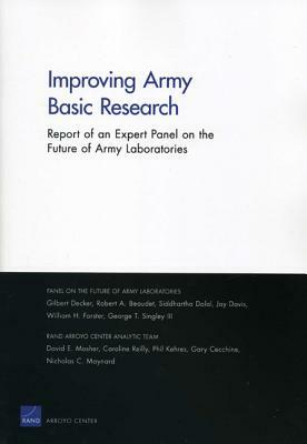 Improving Army Basic Research: Report of an Expert Panel on the Future of Army Laboratories by Robert A. Beaudet, Gilbert Decker, Siddhartha Dalal