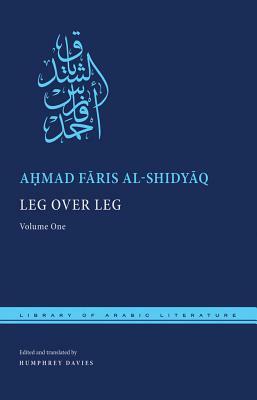 Leg Over Leg: Volume One by A&#7717;mad F&#257;ris Al-Shidy&#257;q